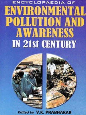 cover image of Encyclopaedia of Environmental Pollution and Awareness in 21st Century (Natural Environment)